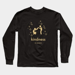 Kindness Is Magic Long Sleeve T-Shirt